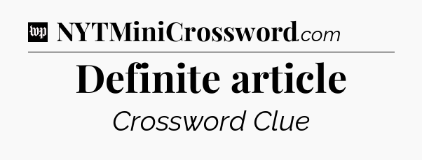 Definite article Crossword Clue