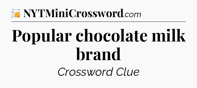 Popular chocolate milk brand - 7 Little Words