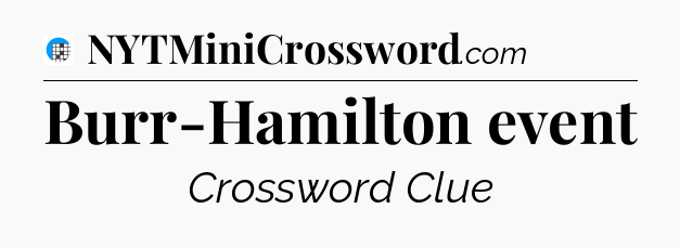 Burr-Hamilton event Crossword Clue