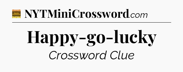 Happy-go-lucky - Eugene Sheffer Crossword