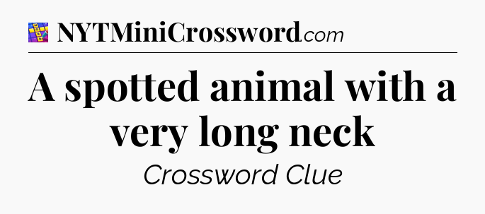 A spotted animal with a very long neck Codycross