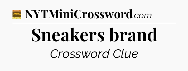 Sneakers brand crossword clue Eugene Sheffer