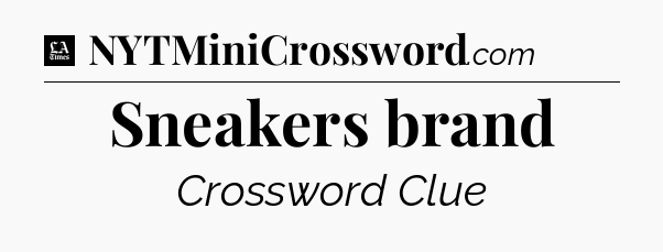 Sneakers brand - LA Times Crossword