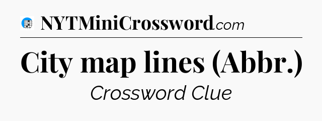 City map lines (Abbr.) Crossword Clue