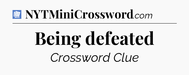 Being defeated Puzzle Page Crossword Clue