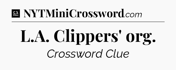 L.A. Clippers' org - LA Times Crossword