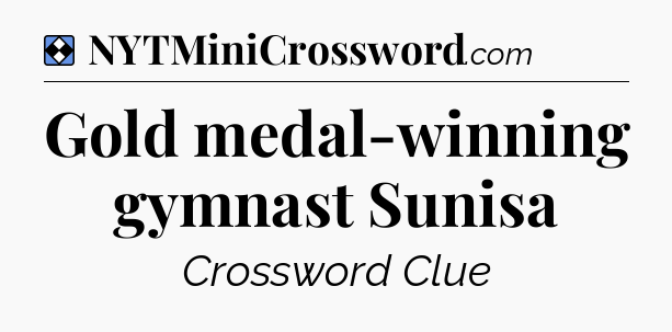 Solution: Gold medal-winning gymnast Sunisa - NYT Mini Crossword