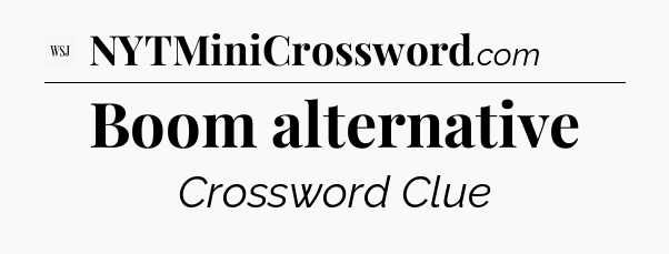 Boom alternative - WSJ Crossword