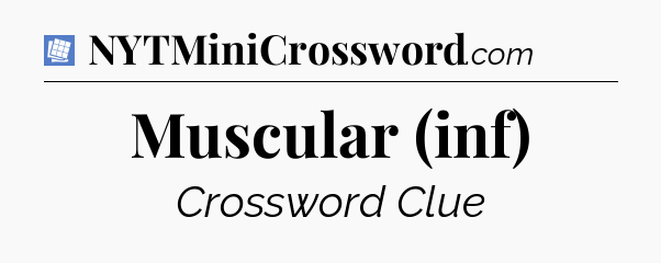Muscular (inf) Puzzle Page Crossword Clue