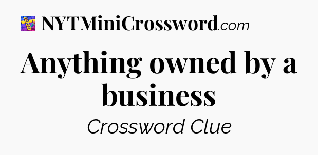 Anything owned by a business Codycross