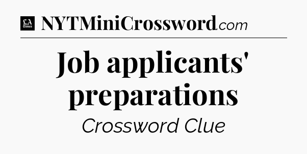 Job applicants' preparations - LA Times Crossword