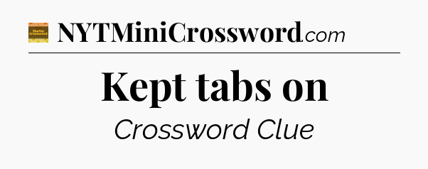 Kept tabs on crossword clue Eugene Sheffer