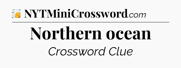 Northern ocean - 7 Little Words