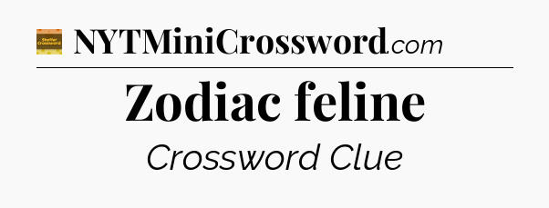 Zodiac feline - Eugene Sheffer Crossword