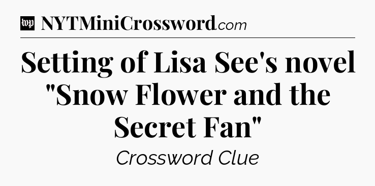 Setting of Lisa See's novel 