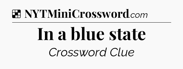 Solution: In a blue state - NYT Crossword