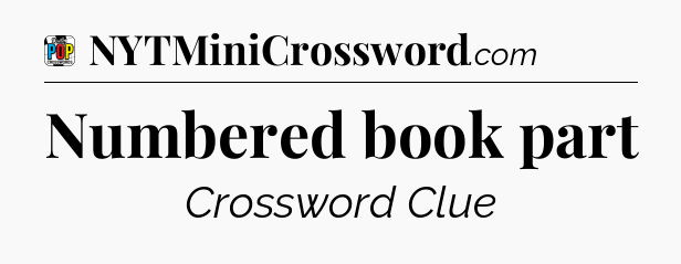 Numbered book part Crossword Clue