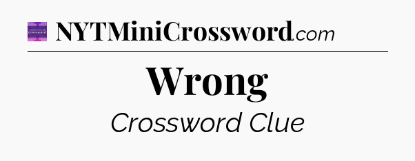 Wrong - Thomas Joseph Crossword