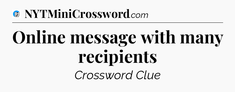 Online message with many recipients Crossword Clue