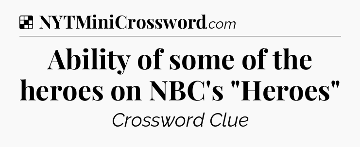 Solution: Ability of some of the heroes on NBC's 