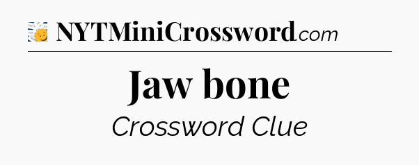 Jaw bone - 7 Little Words