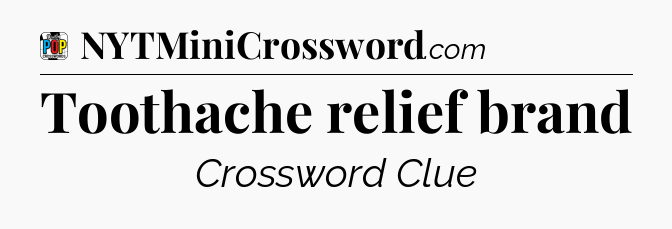 Toothache relief brand Crossword Clue