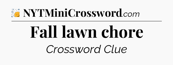 Fall lawn chore - 7 Little Words