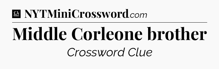 Middle Corleone brother - LA Times Crossword