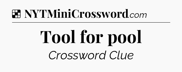 Solution: Tool for pool - NYT Crossword