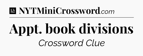 Appt. book divisions - LA Times Crossword