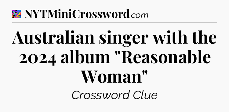 Australian singer with the 2024 album 