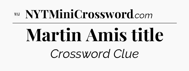 Martin Amis title - WSJ Crossword