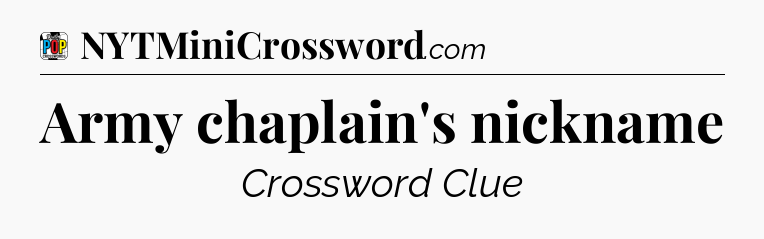 Army chaplain's nickname Crossword Clue