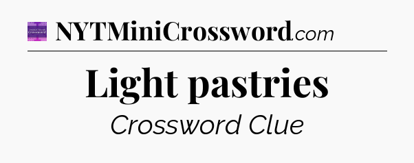 Light pastries - Thomas Joseph Crossword
