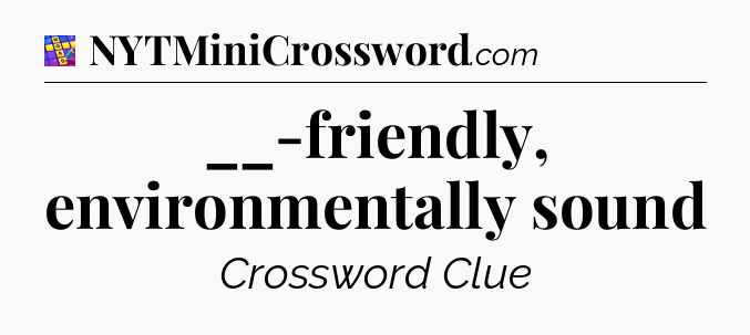 __-friendly, environmentally sound Codycross