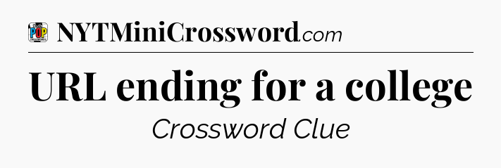 URL ending for a college Crossword Clue