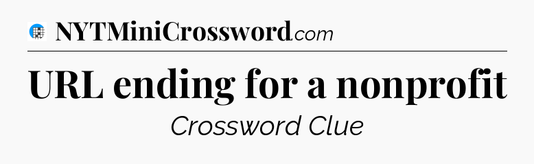 URL ending for a nonprofit Crossword Clue