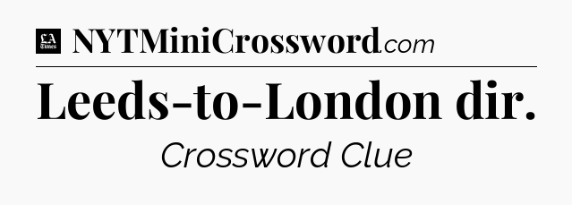 Leeds-to-London dir - LA Times Crossword