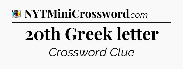 20th Greek letter Crossword Clue