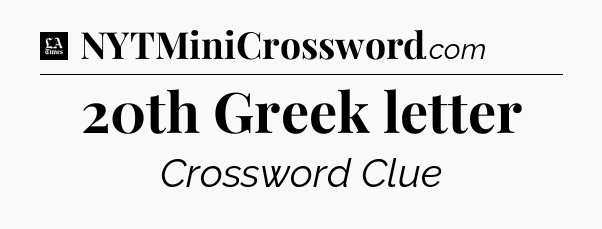 20th Greek letter - LA Times Crossword