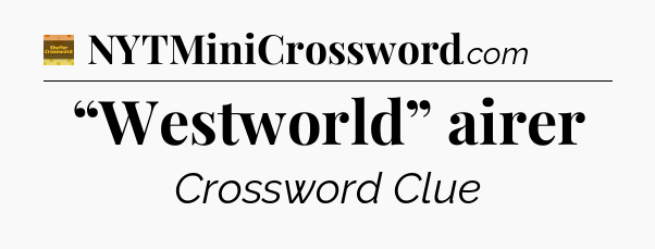 “Westworld” airer - Eugene Sheffer Crossword