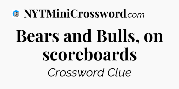 Bears and Bulls, on scoreboards Crossword Clue