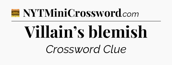 Villain’s blemish - Eugene Sheffer Crossword