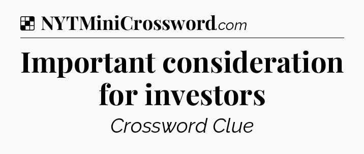 Solution: Important consideration for investors - NYT Crossword