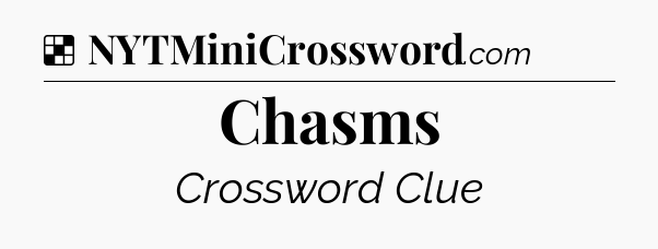 Solution: Chasms - NYT Crossword