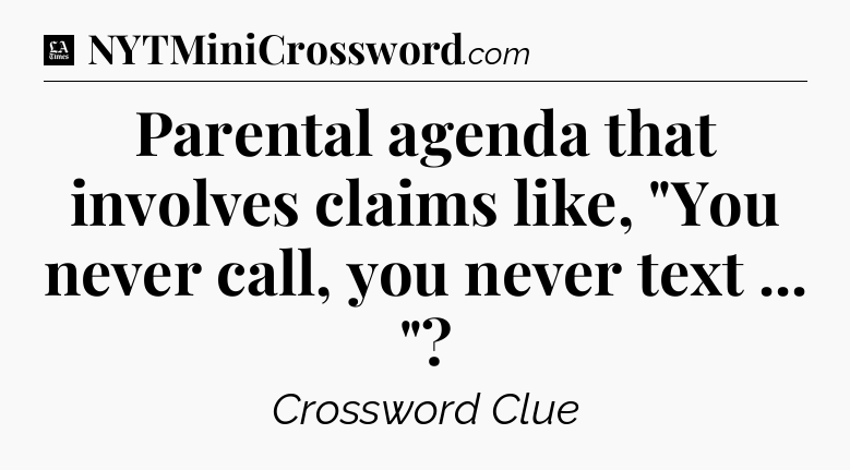 Parental agenda that involves claims like, 