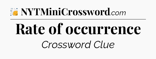 Rate of occurrence - 7 Little Words