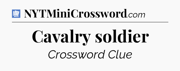 Cavalry soldier Puzzle Page Crossword Clue