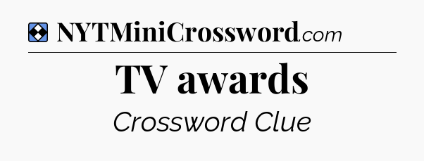 Solution: TV awards - NYT Mini Crossword