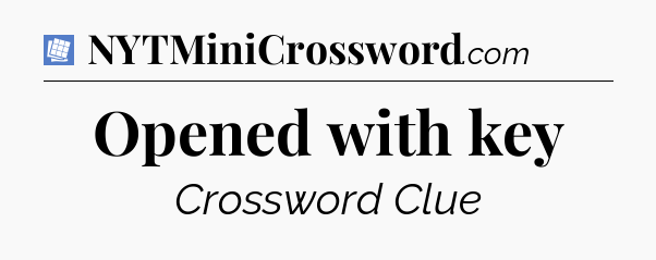 Opened with key Puzzle Page Crossword Clue